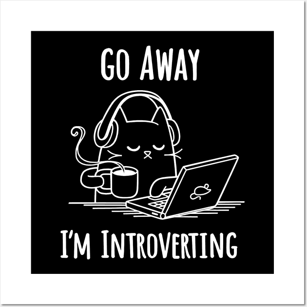 Go Away I'm Introverting Funny Cat Wall Art by AbundanceSeed